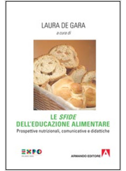 &laquo;SFIDE&raquo; DELL'EDUCAZIONE ALIMENTARE. PROSPETTIVE NUTRIZIONALI, COMUNICATIVE E DID