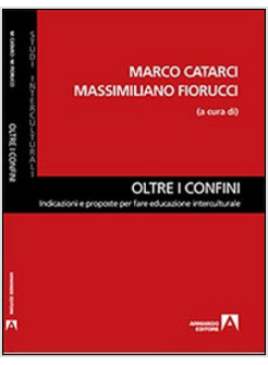 OLTRE I CONFINI. INDICAZIONI E PROPOSTE PER FARE EDUCAZIONE INTERCULTURALE