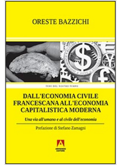 DALL'ECONOMIA CIVILE FRANCESCANA ALL'ECONOMIA CAPITALISTICA MODERNA.