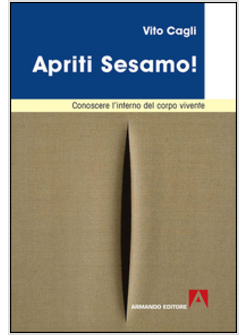 APRITI SESAMO! CONOSCERE L'INTERNO DEL CORPO VIVENTE