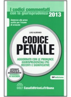 CODICE PENALE COMMENTATO CON LA GIURISPRUDENZA 2013