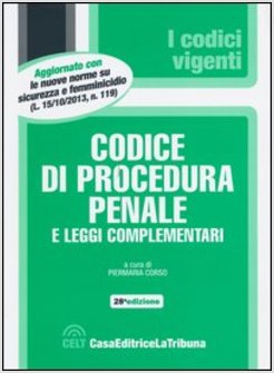 CODICE DI PROCEDURA PENALE E LEGGI COMPLEMENTARI