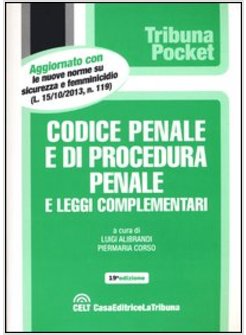 CODICE PENALE E DI PROCEDURA PENALE E LEGGI COMPLEMENTARI