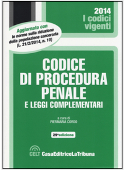 CODICE DI PROCEDURA PENALE E LEGGI COMPLEMENTARI 29 ED. 2014