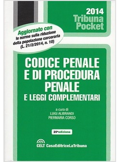 CODICE PENALE E DI PROCEDURA PENALE E LEGGI COMPLEMENTARI POCKET 20 ED. 2014