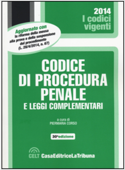 CODICE DI PROCEDURA PENALE E LEGGI COMPLEMENTARI