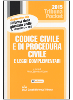 CODICE CIVILE E DI PROCEDURA CIVILE E LEGGI COMPLEMENTARI. 22A EDIZIONE