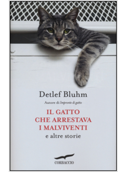 IL GATTO CHE ARRESTAVA I MALVIVENTI E ALTRE STORIE 