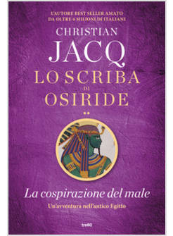 COSPIRAZIONE DEL MALE. LO SCRIBA DI OSIRIDE (LA)