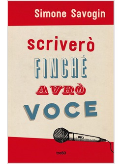 SCRIVERO' FINCHE' AVRO' VOCE