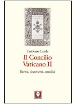 IL CONCILIO VATICANO II. EVENTI, DOCUMENTI, ATTUALITA'