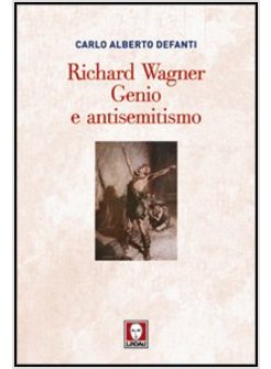 RICHARD WAGNER. GENIO E ANTISEMITISMO