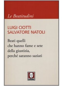 BEATI QUELLI CHE HANNO FAME E SETE DI GIUSTIZIA, PERCHE' SARANNO SAZIATI