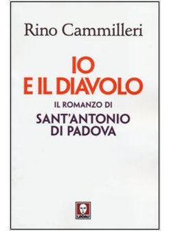 IO E IL DIAVOLO. IL ROMANZO DI SANT'ANTONIO DI PADOVA