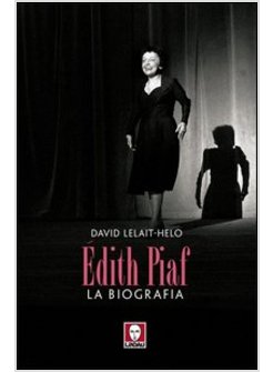 EDITH PIAF. LA BIOGRAFIA