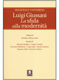 LUIGI GIUSSANI. LA SFIDA ALLA MODERNITA'