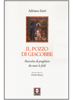 IL POZZO DI GIACOBBE RACCOLTA DI PREGHIERE DA TUTTE LE FEDI