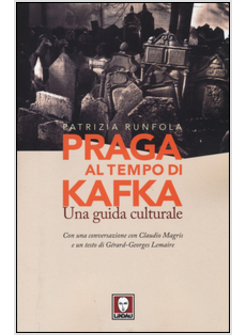 PRAGA AL TEMPO DI KAFKA UNA GUIDA CULTURALE