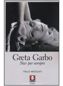 GRETA GARBO. STAR PER SEMPRE