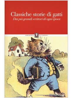 CLASSICHE STORIE DI GATTI. DAI PIU' GRANDI SCRITTORI DI OGNI EPOCA