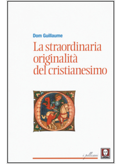 LA STRAORDINARIA ORIGINALITA' DEL CRISTIANESIMO
