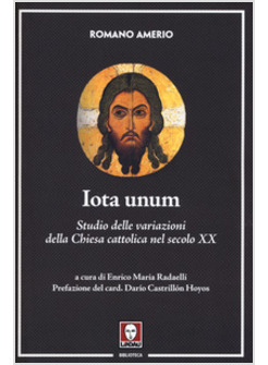IOTA UNUM. STUDIO DELLE VARIAZIONI DELLA CHIESA CATTOLICA NEL SECOLO XX