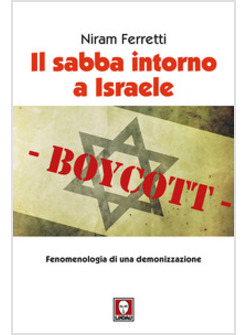 SABBA INTORNO A ISRAELE. FENOMENOLOGIA DI UNA DEMONIZZAZIONE (IL)