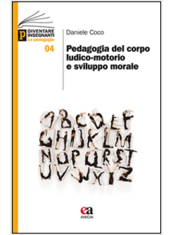 PEDAGOGIA DEL CORPO LUDICO-MOTORIO E SVILUPPO MORALE