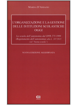 L'ORGANIZZAZIONE E LA GESTIONE DELLE ISTITUZIONI SCOLASTICHE OGGI