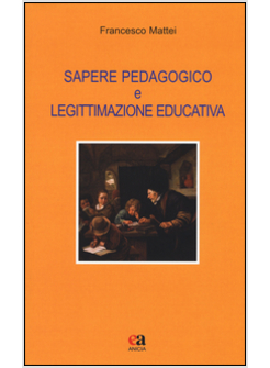 SAPERE PEDAGOGICO E LEGITTIMAZIONE EDUCATIVA