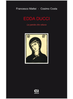 EDDA DUCCI. LA PAROLA CHE EDUCA