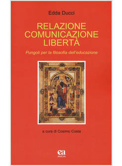 RELAZIONE COMUNICAZIONE LIBERTA'. PUNGOLI PER LA FILOSOFIA DELL'EDUCAZIONE