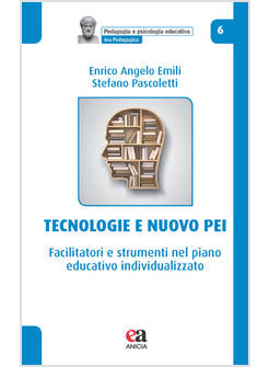 TECNOLOGIE E NUOVO PEI. FACILITATORI E STRUMENTI NEL PIANO EDUCATIVO INDIVIDUALI
