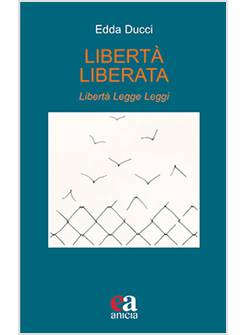 LIBERTA' LIBERATA LIBERTA', LEGGE, LEGGI