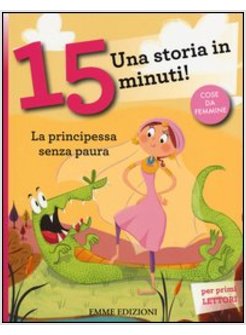 LA PRINCIPESSA SENZA PAURA UNA STORIA IN 15 MINUTI! 