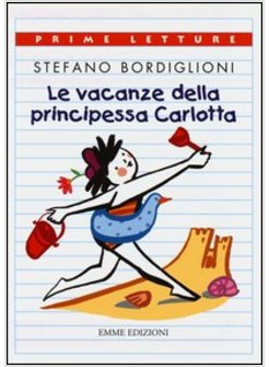 LE VACANZE DELLA PRINCIPESSA CARLOTTA