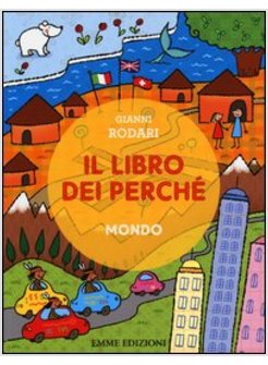 IL LIBRO DEI PERCHE'. MONDO