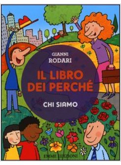 IL LIBRO DEI PERCHE'. CHI SIAMO 