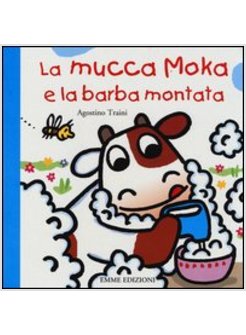 LA MUCCA MOKA E LA BARBA MONTATA 