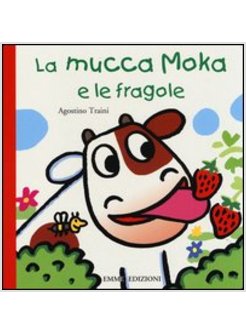 LA MUCCA MOKA E LE FRAGOLE 