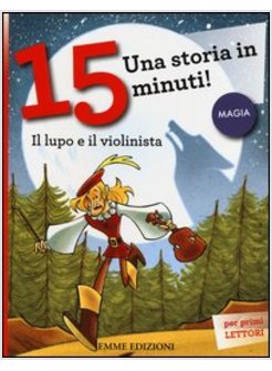 IL LUPO E IL VIOLINISTA. UNA STORIA IN 15 MINUTI!