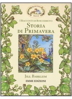 STORIA DI PRIMAVERA. I RACCONTI DI BOSCODIROVO. VOL. 5