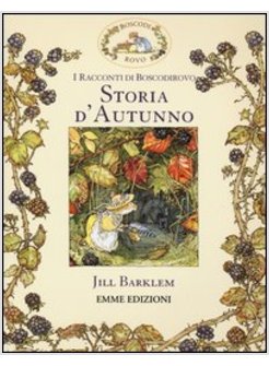 STORIA D'AUTUNNO. I RACCONTI DI BOSCODIROVO. VOL. 7