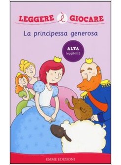 LA PRINCIPESSA GENEROSA. LEGGERE E GIOCARE 