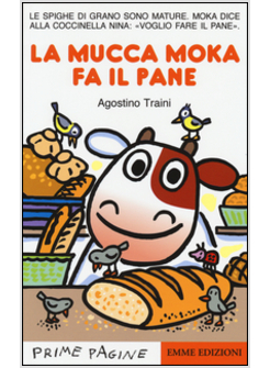 LA MUCCA MOKA FA IL PANE