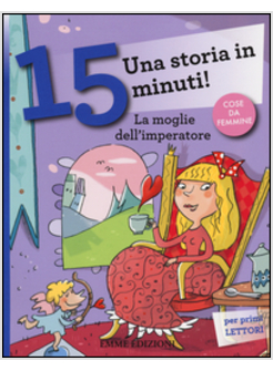 LA MOGLIE DELL'IMPERATORE. UNA STORIA IN 15 MINUTI!