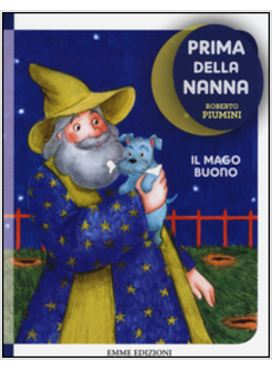 IL MAGO BUONO. PRIMA DELLA NANNA