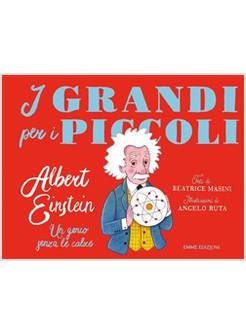 ALBERT EINSTEIN. UN GENIO SENZA LE CALZE. EDIZIONE A COLORI
