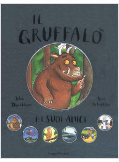 IL GRUFFALO' E I SUOI AMICI