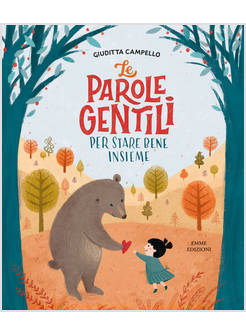 PAROLE GENTILI. PER STARE BENE INSIEME. EDIZ. ILLUSTRATA (LE)